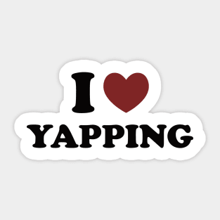 I Love Yapping, Professional Yapper, What Is Bro Yapping About, Certified Yapper Slang Internet Trend Sticker